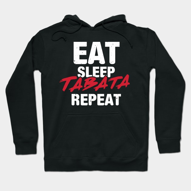 Eat Sleep Tabata Repeat l Hiit Fitness Workout Gym design Hoodie by biNutz